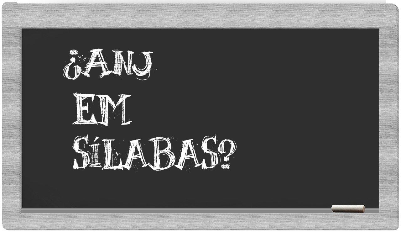 ¿ANJ en sílabas?