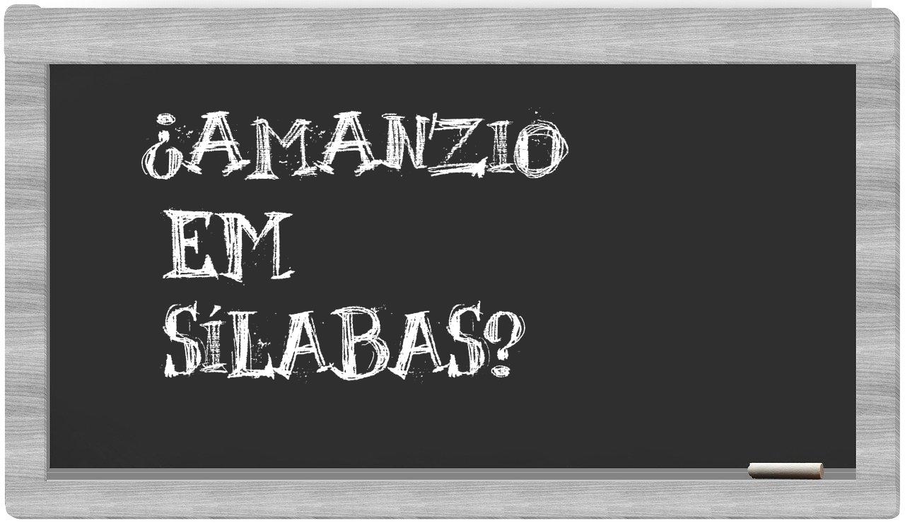 ¿Amanzio en sílabas?