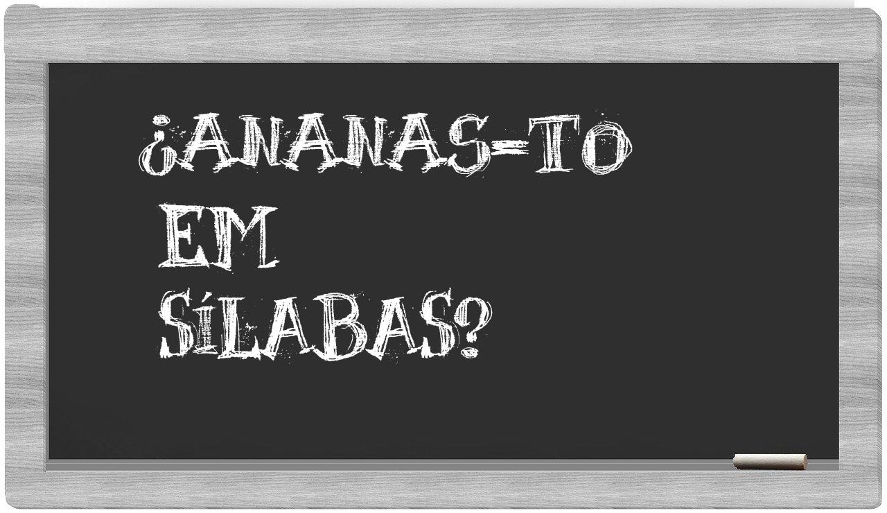 Ananas-TO in syllables