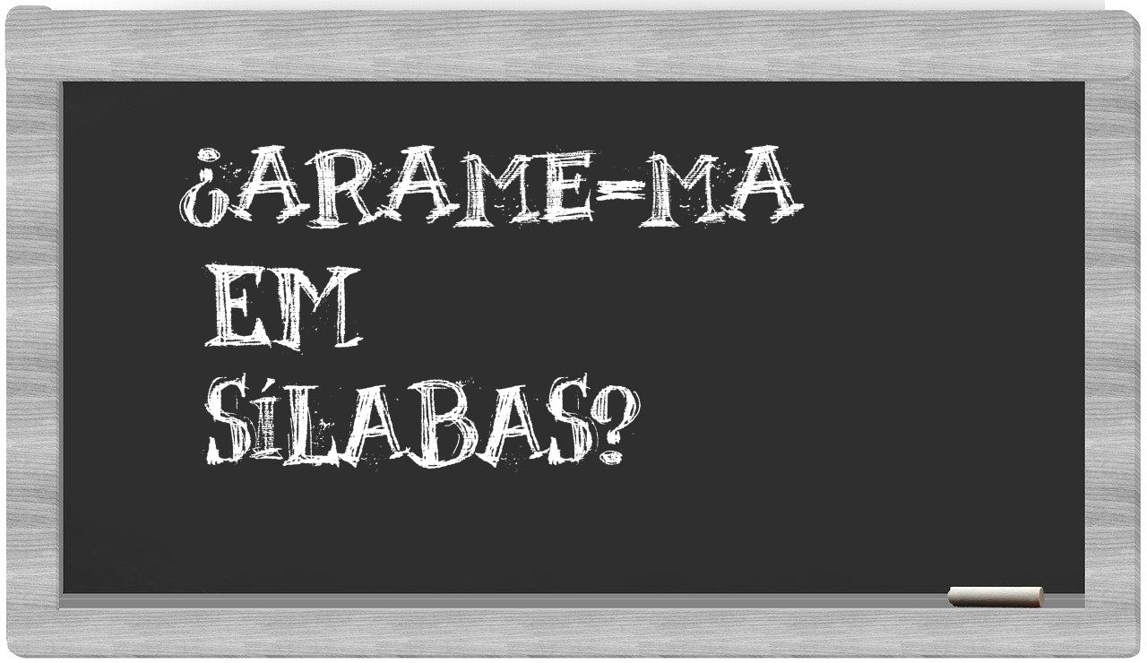 Arame-MA in syllables
