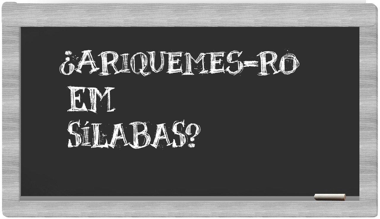 ¿Ariquemes-RO en sílabas?