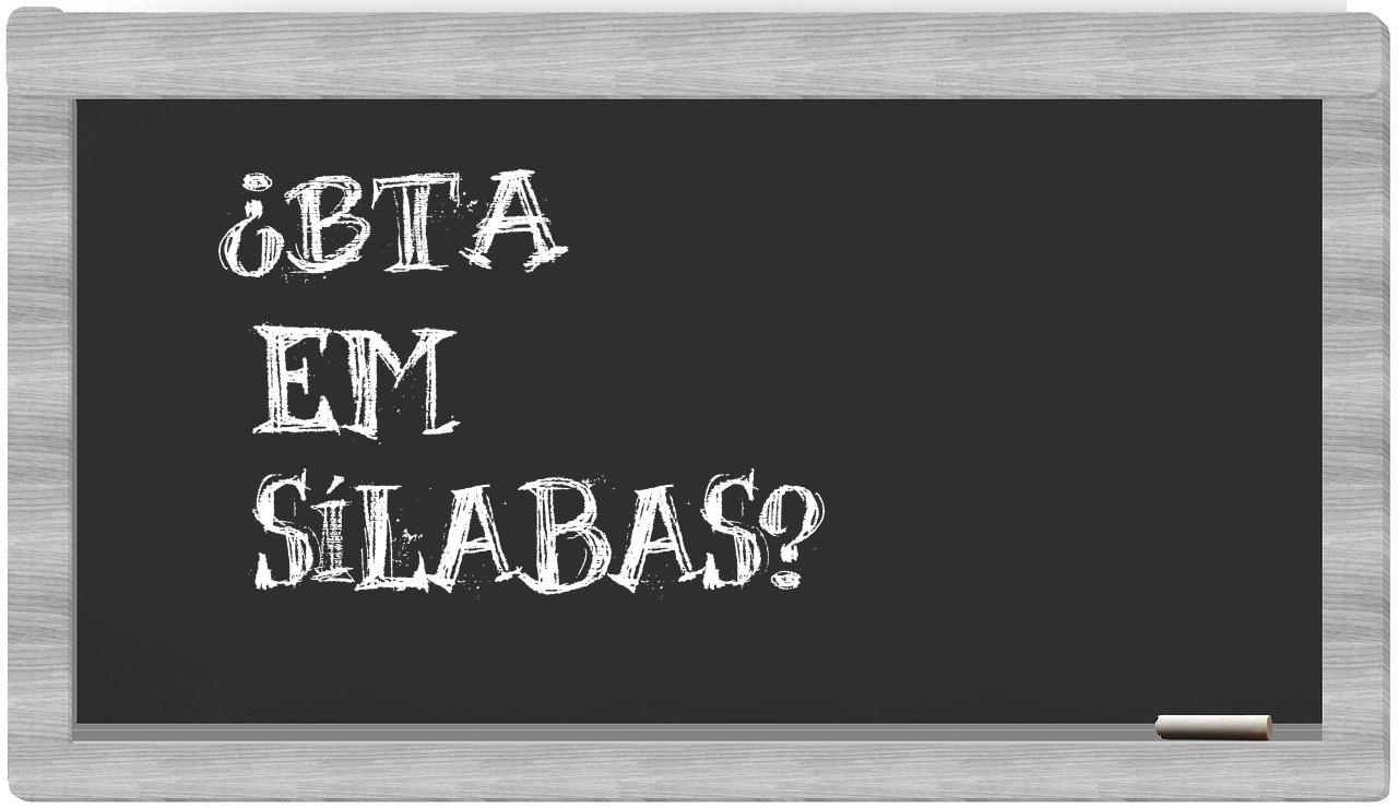 BTA in syllables