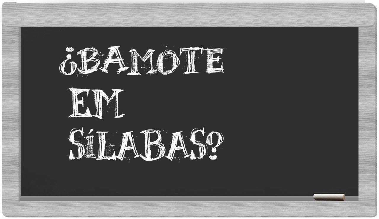 Bamote in syllables