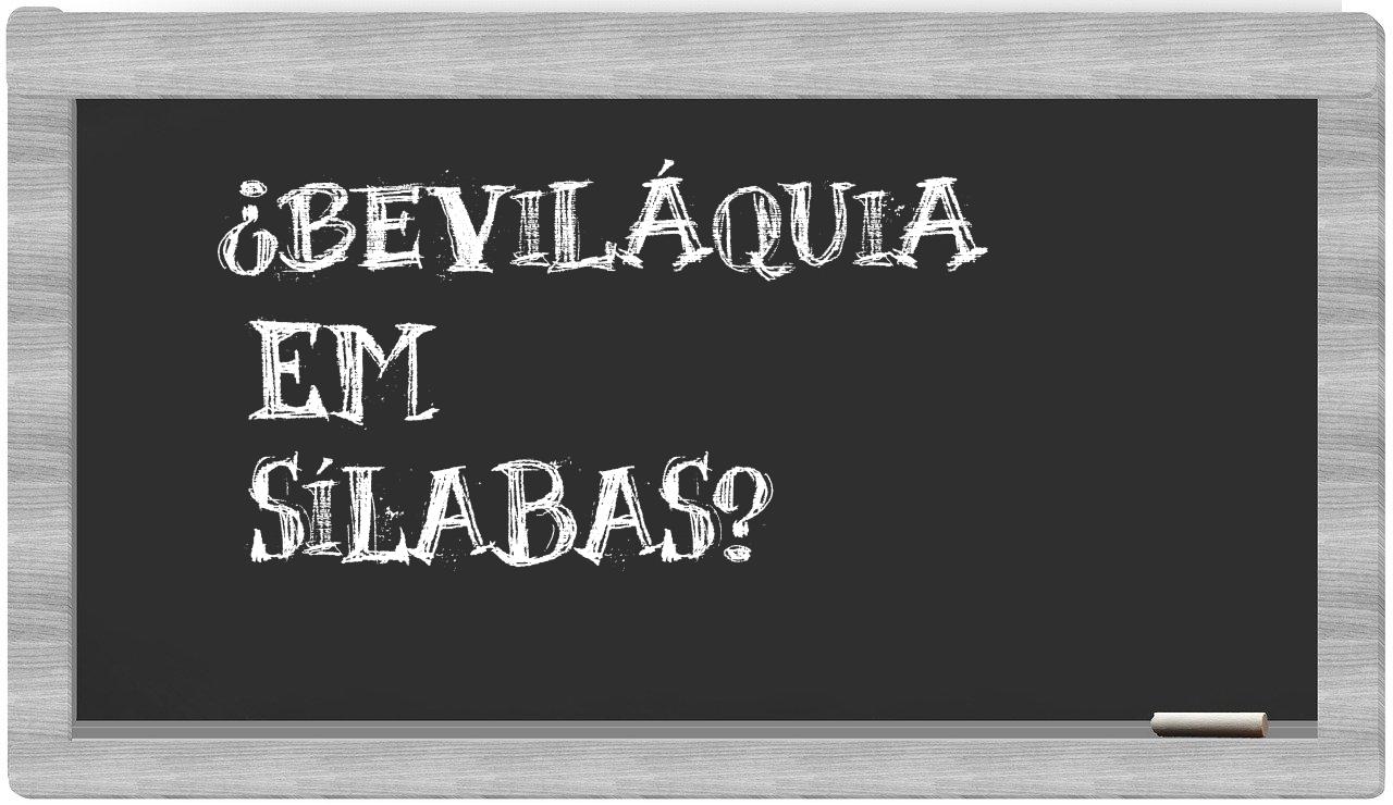Beviláquia in syllables