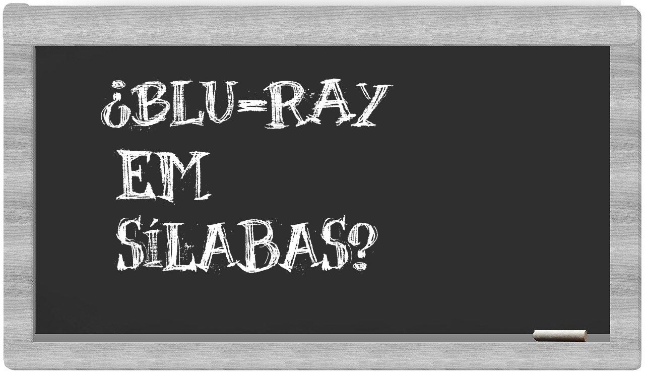 Blu-ray in syllables