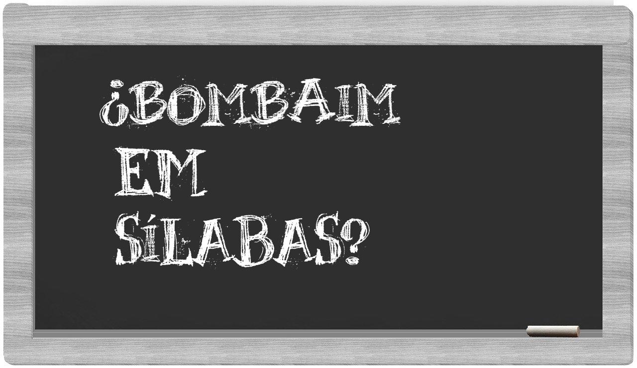 Bombaim in syllables