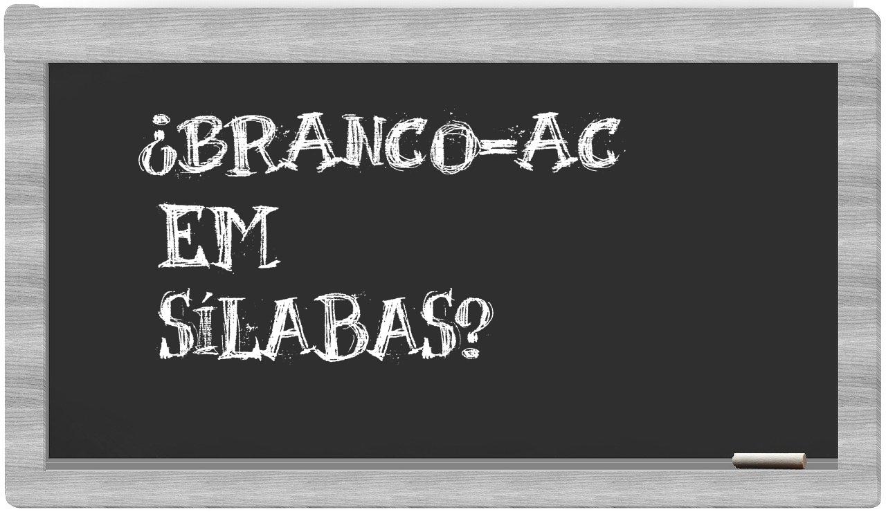 ¿Branco-AC en sílabas?