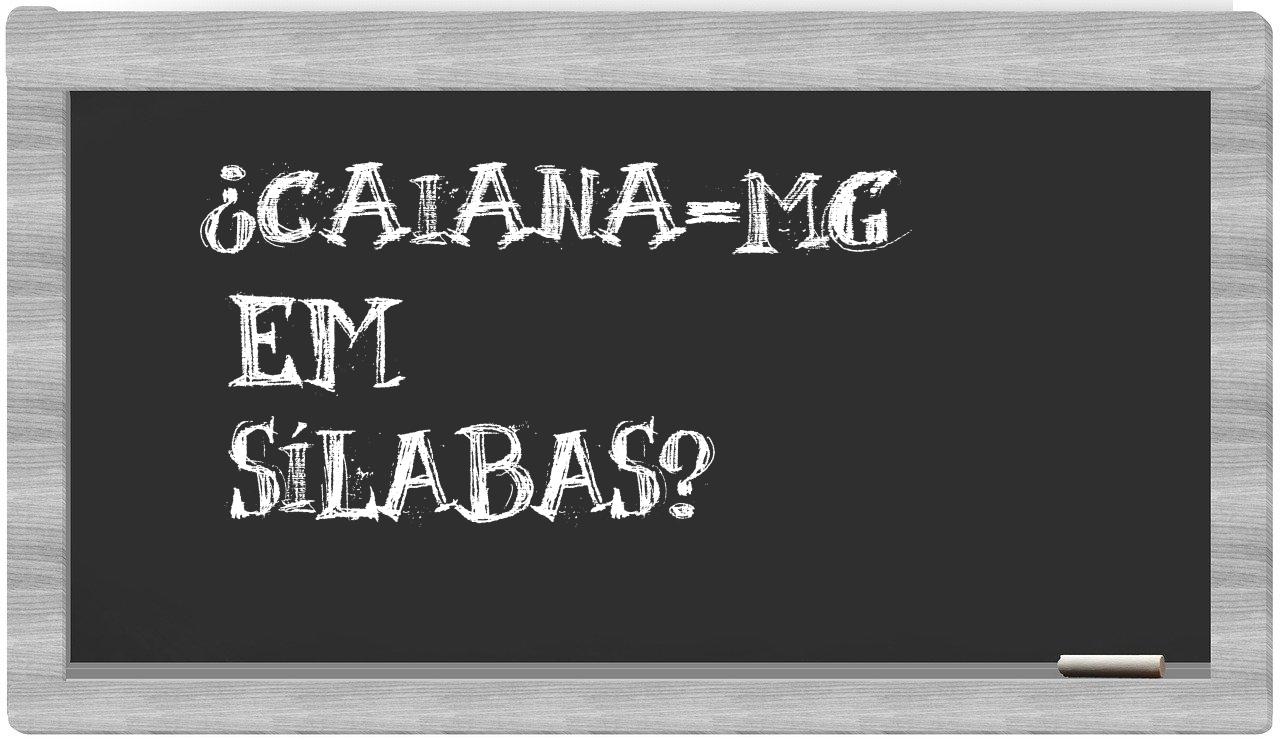 Caiana-MG in syllables