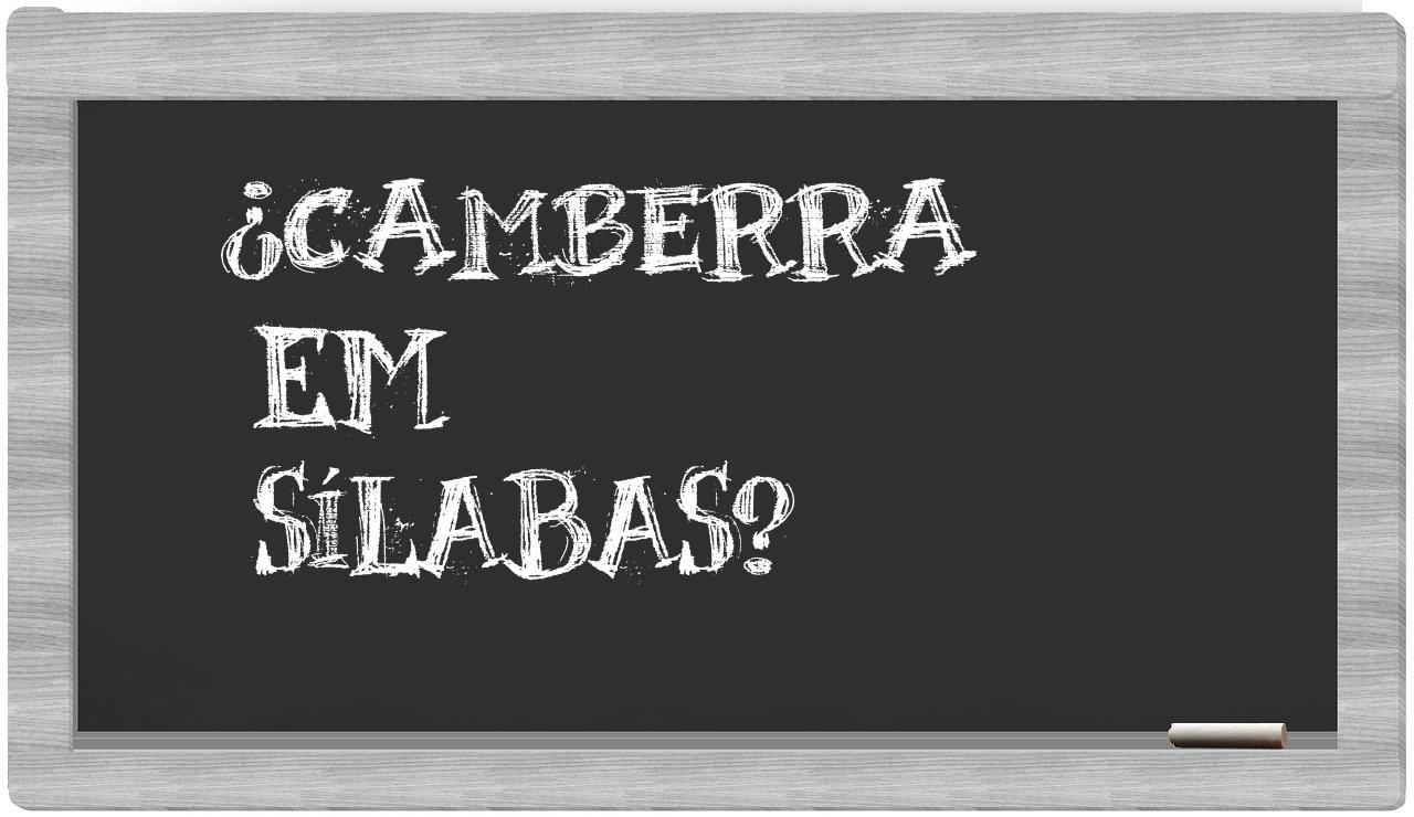 ¿Camberra en sílabas?