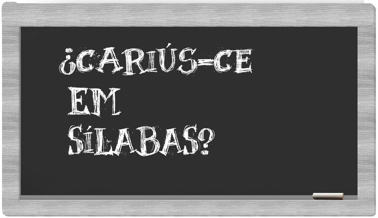 Cariús-CE in syllables