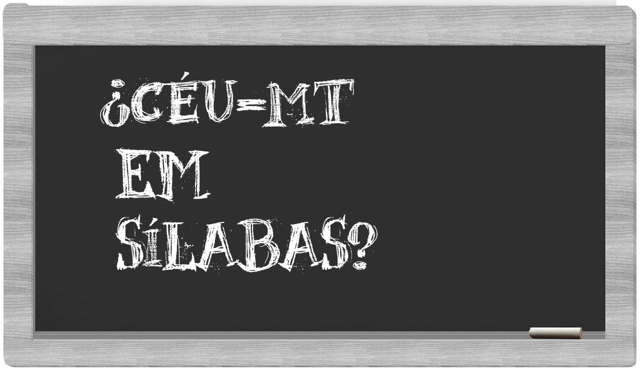 ¿Céu-MT en sílabas?