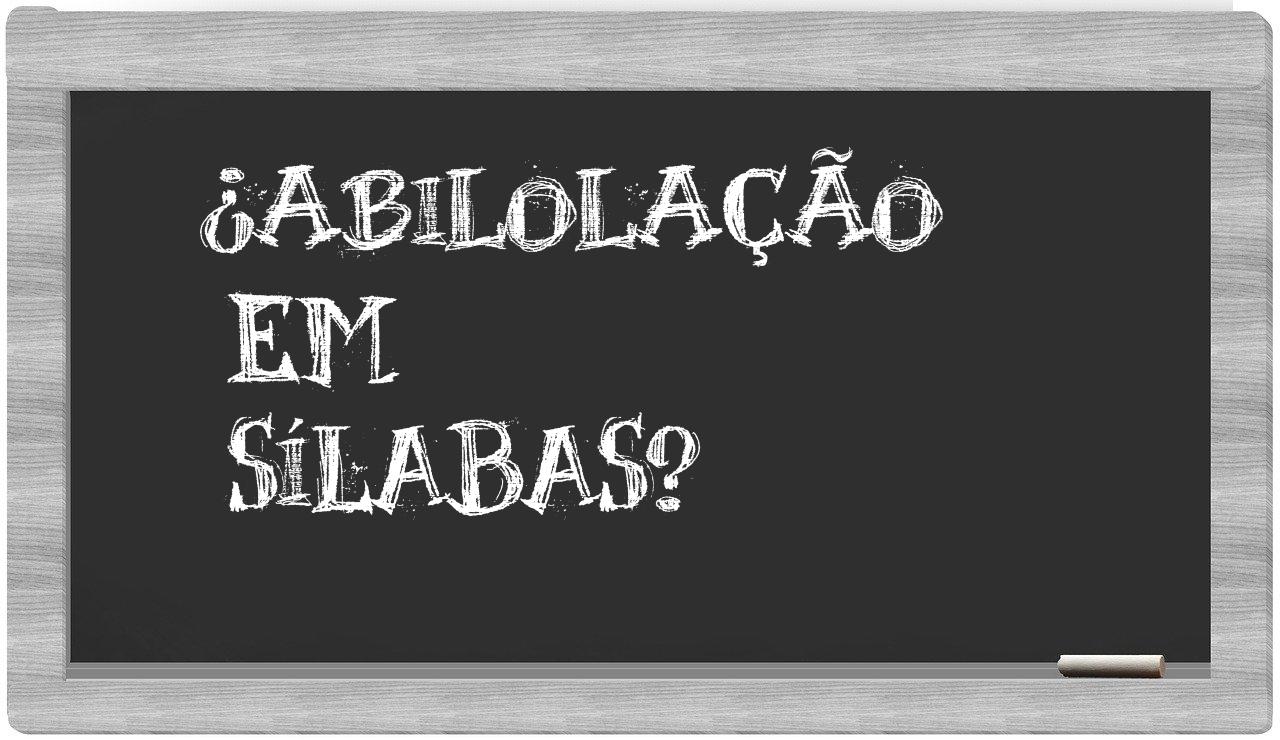 ¿abilolação en sílabas?