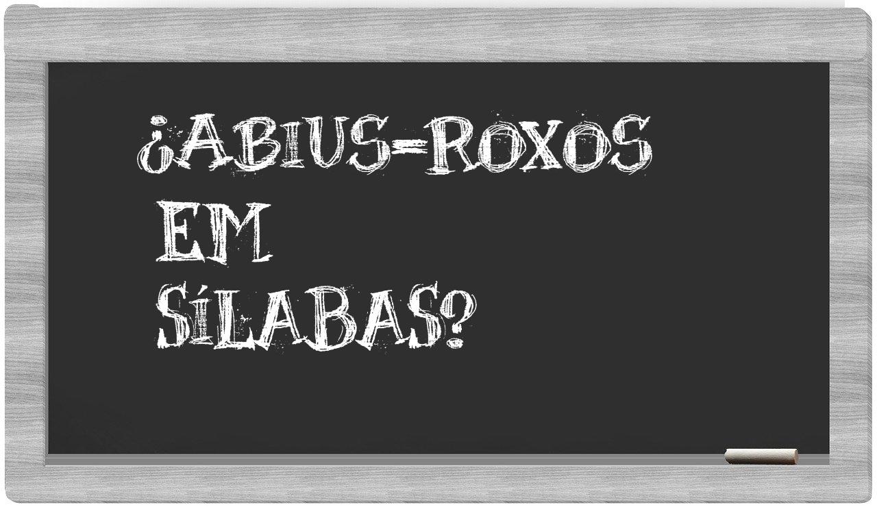 abius-roxos in syllables