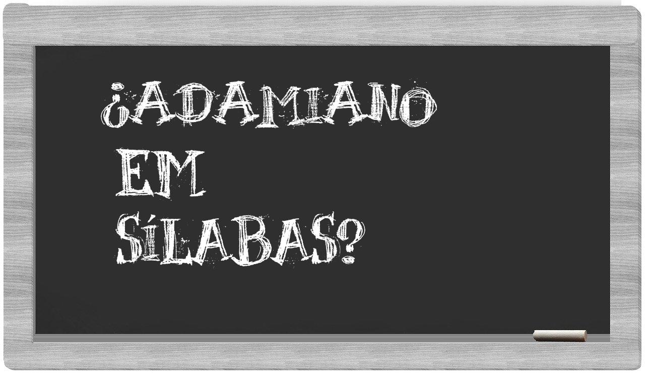 adamiano in syllables