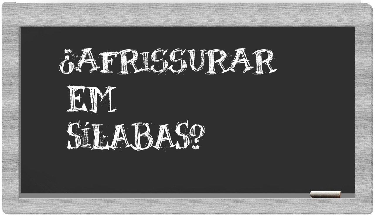 ¿afrissurar en sílabas?