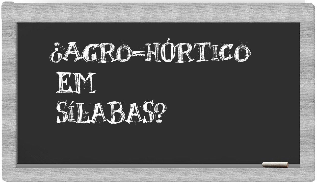 agro-hórtico in syllables