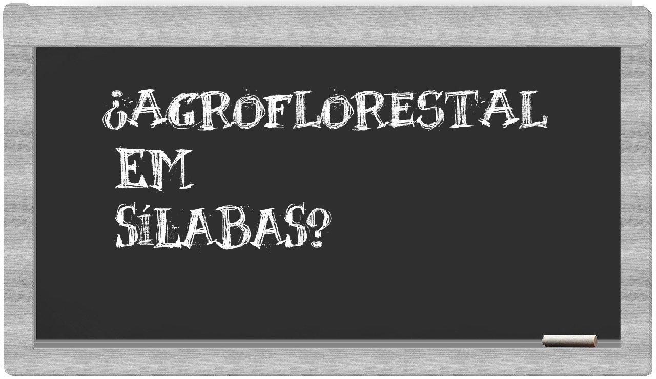 agroflorestal in syllables