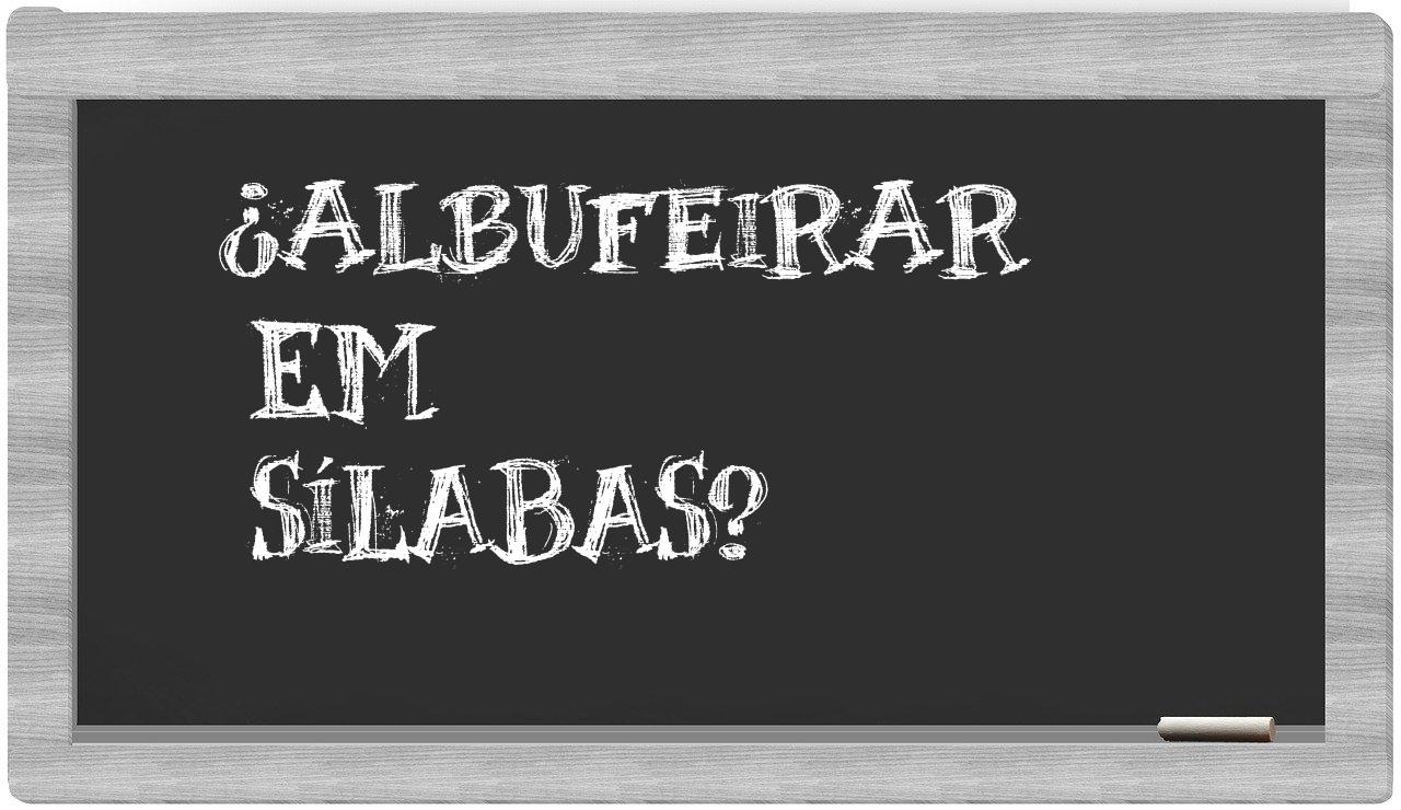 albufeirar in syllables