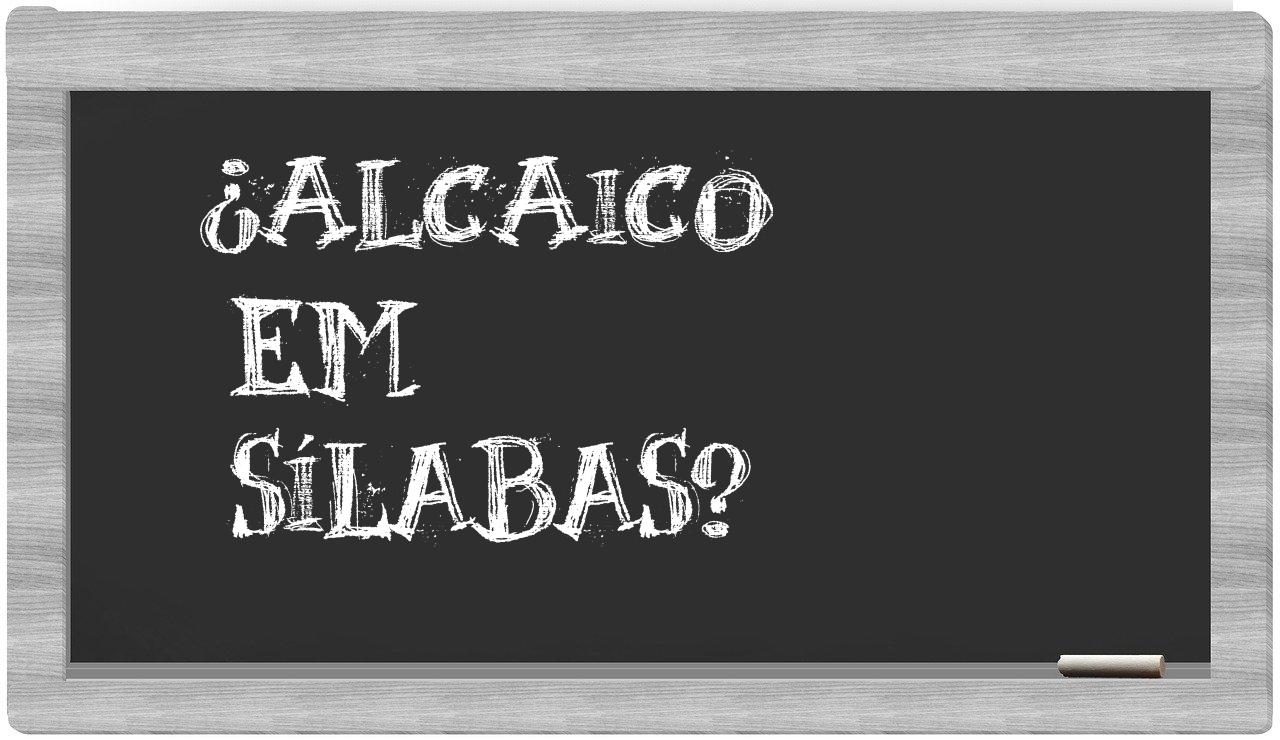 ¿alcaico en sílabas?