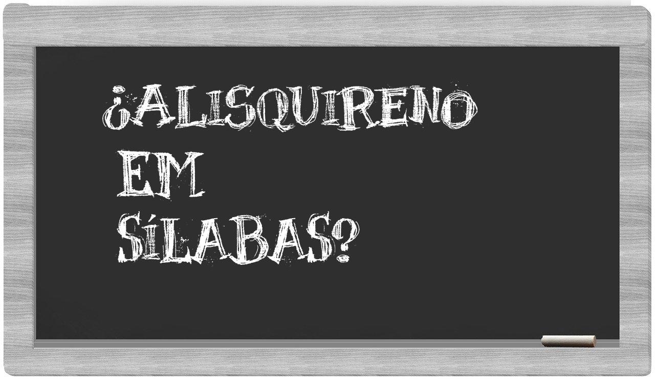 alisquireno in syllables