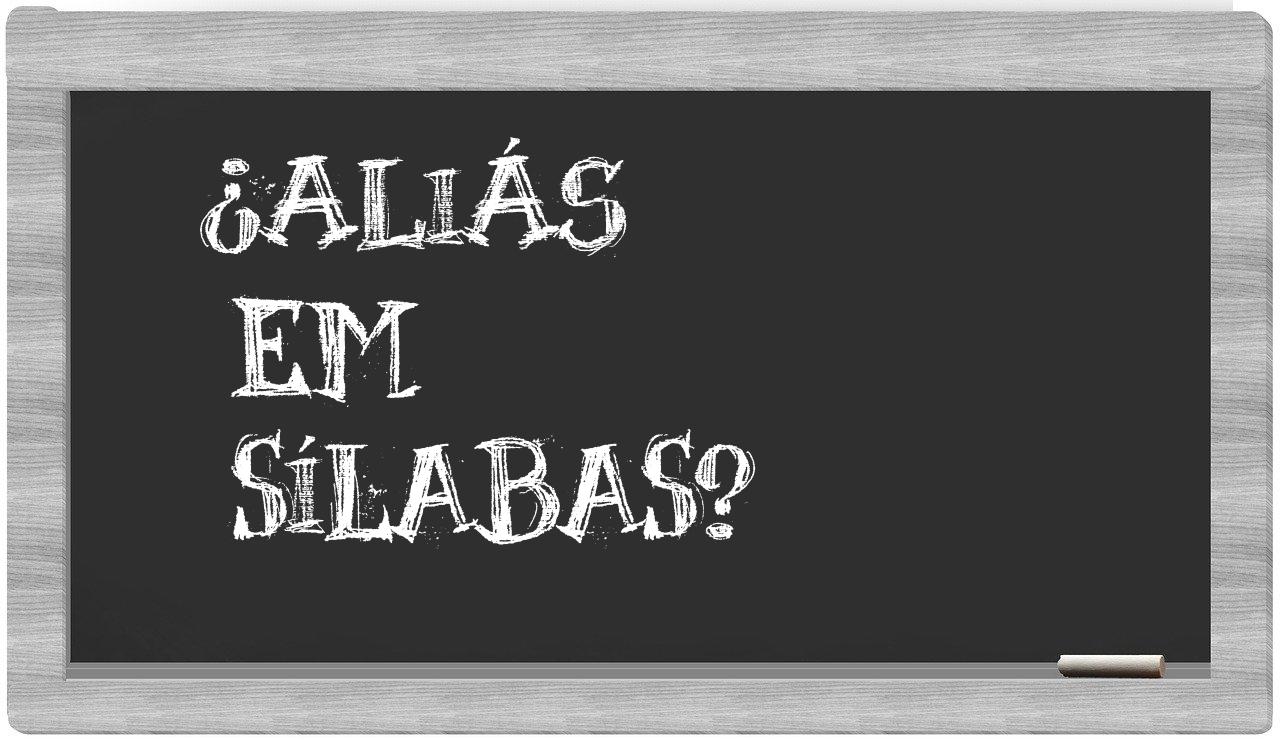 ¿aliás en sílabas?
