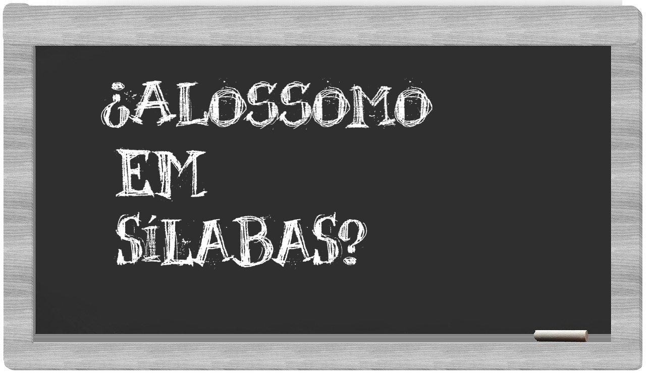 alossomo in syllables