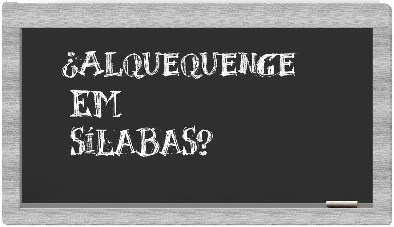 alquequenge in syllables