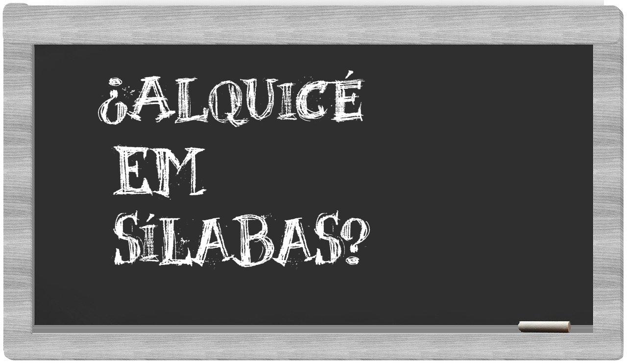 ¿alquicé en sílabas?