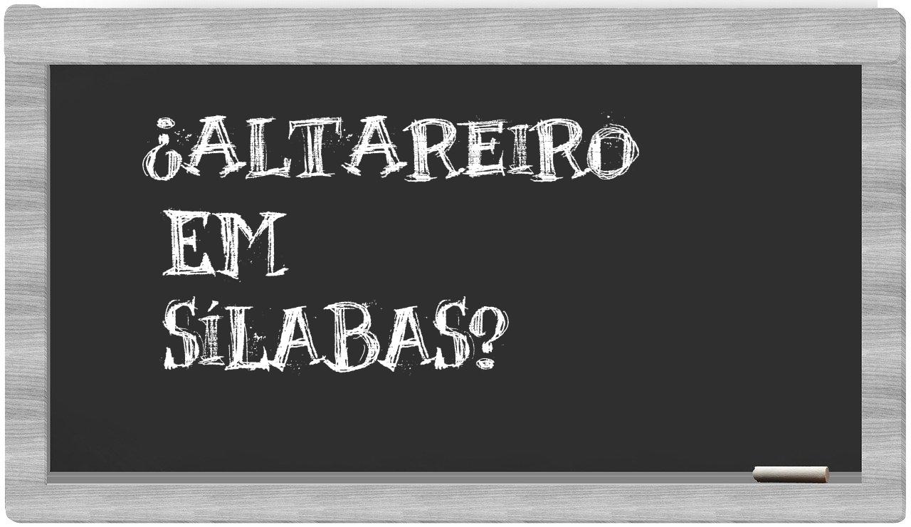 altareiro in syllables