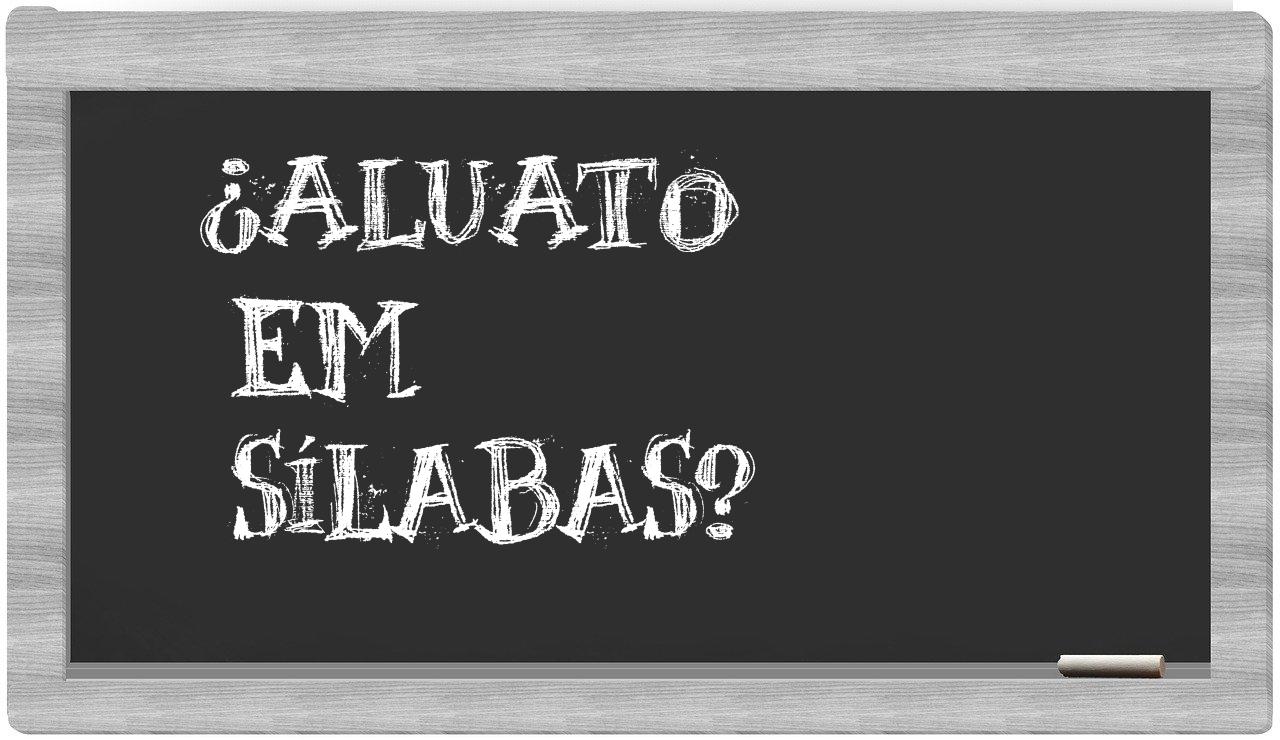 aluato in syllables