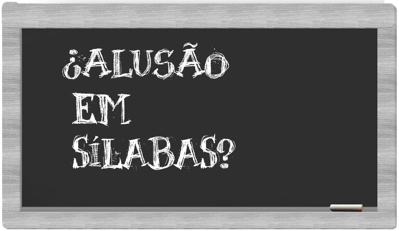 ¿alusão en sílabas?