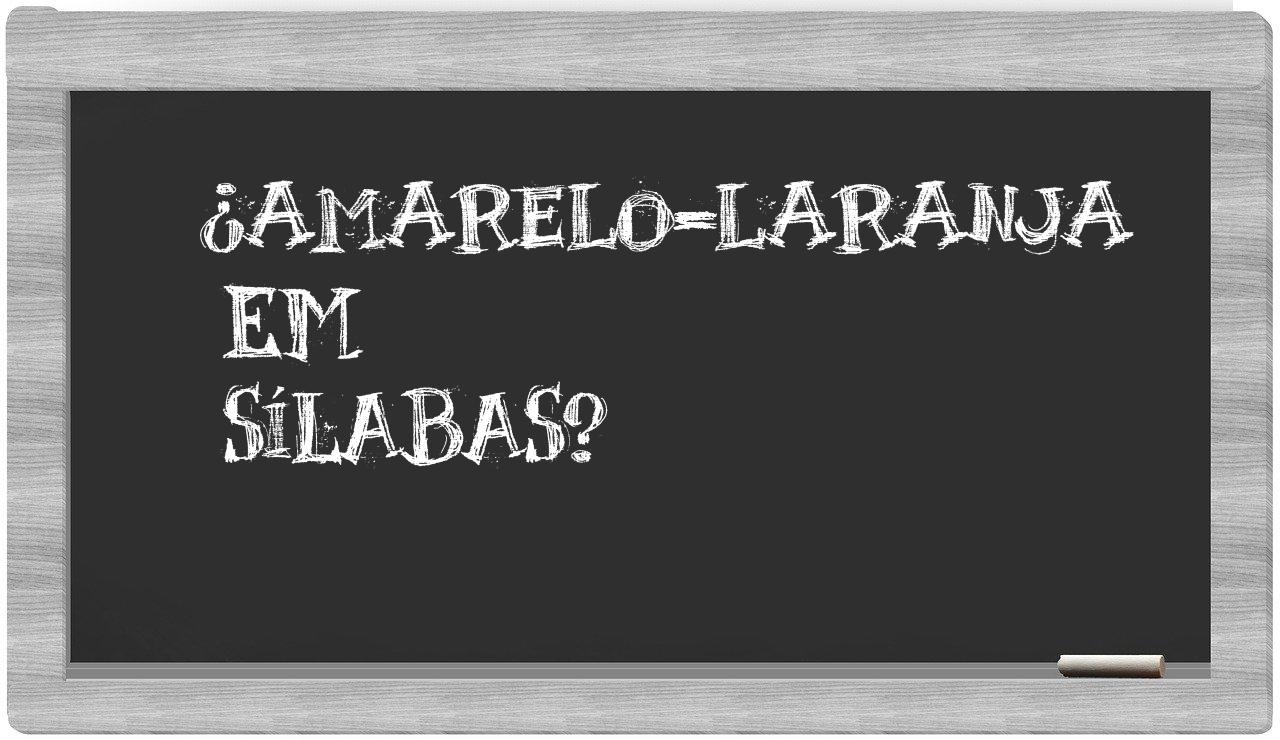¿amarelo-laranja en sílabas?