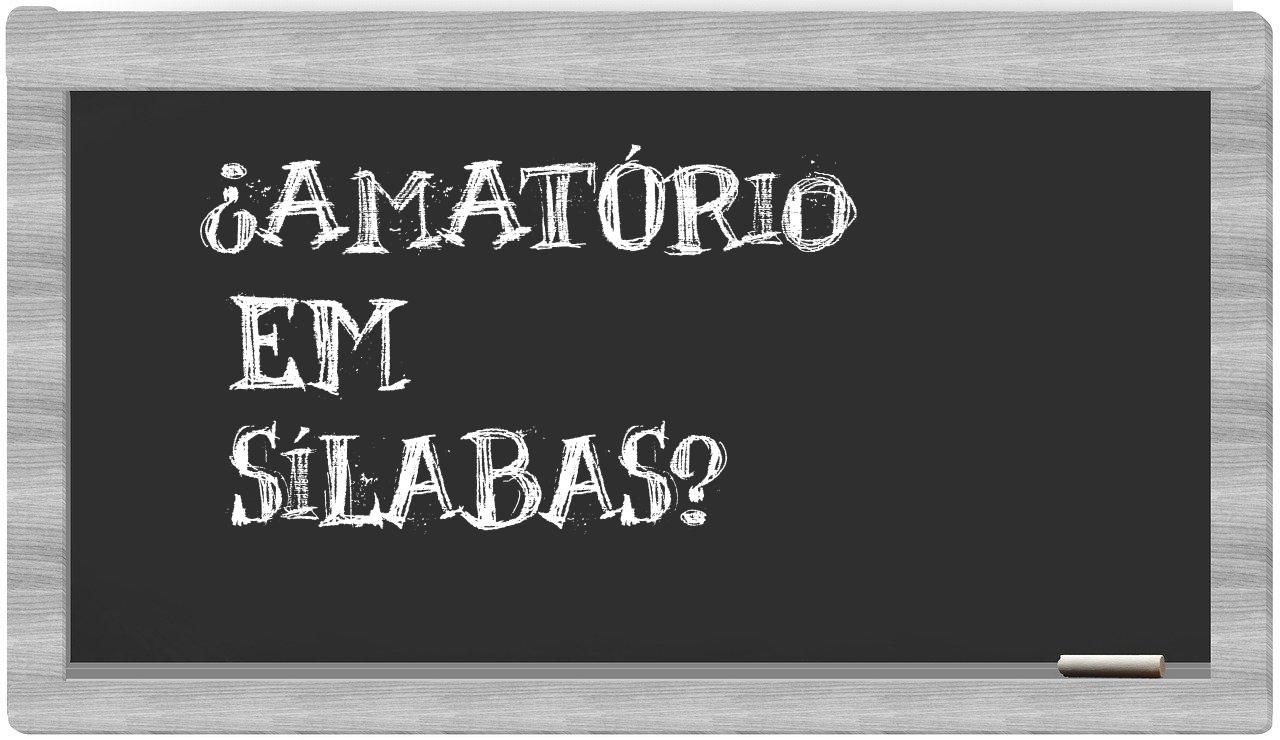 amatório in syllables