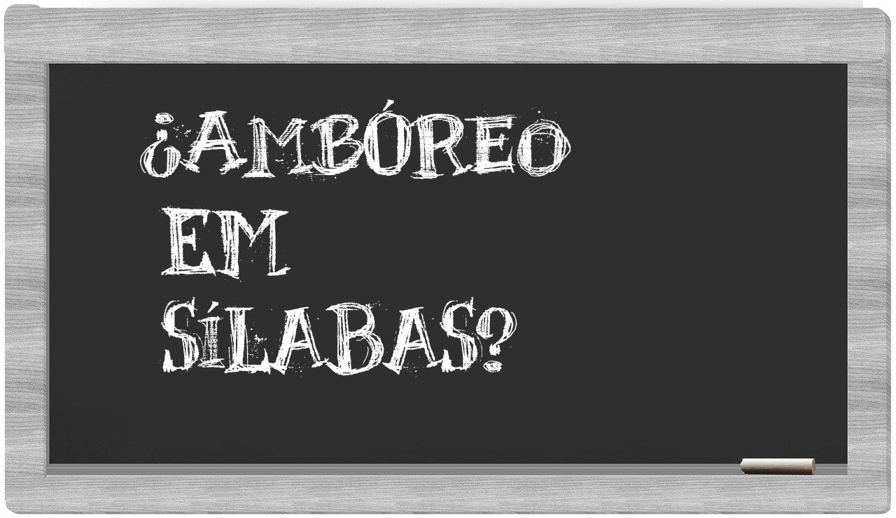 ¿ambóreo en sílabas?