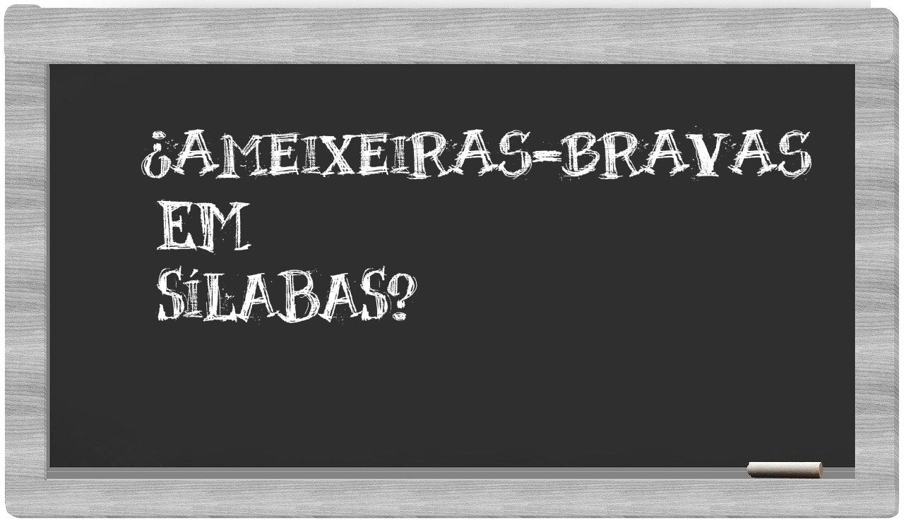 ¿ameixeiras-bravas en sílabas?