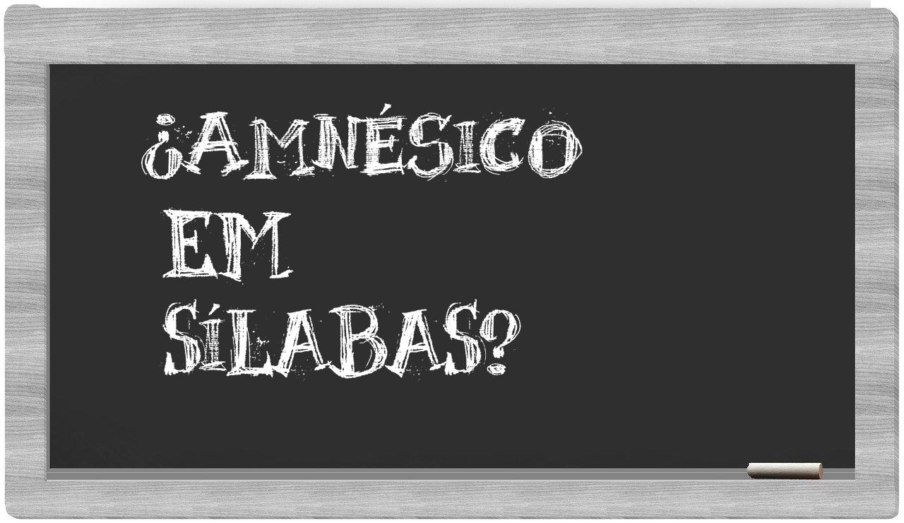 ¿amnésico en sílabas?