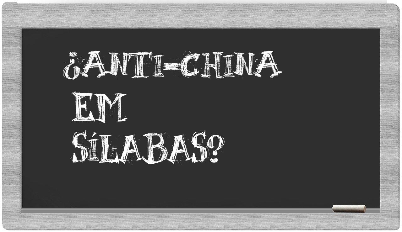 anti-China in syllables