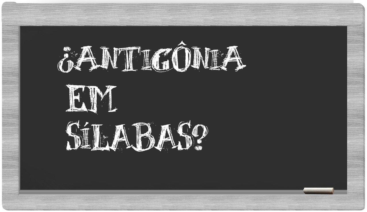 antigônia in syllables