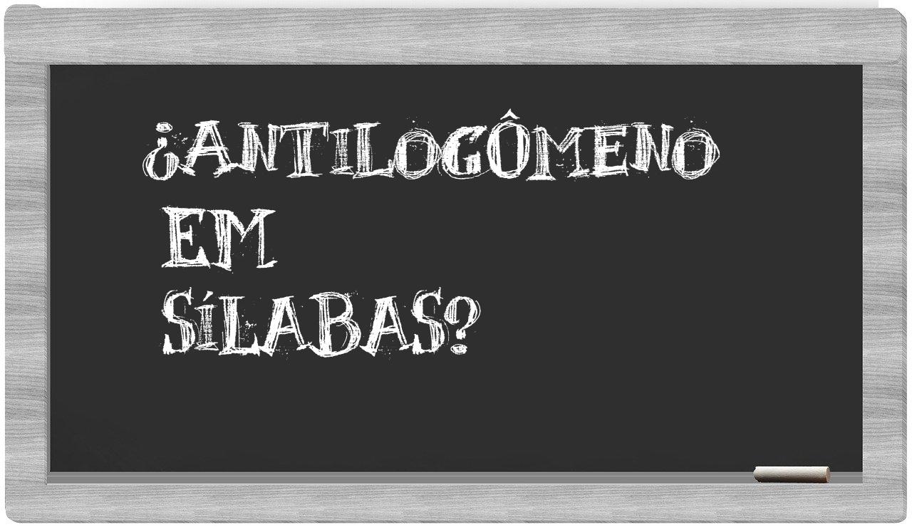 ¿antilogômeno en sílabas?