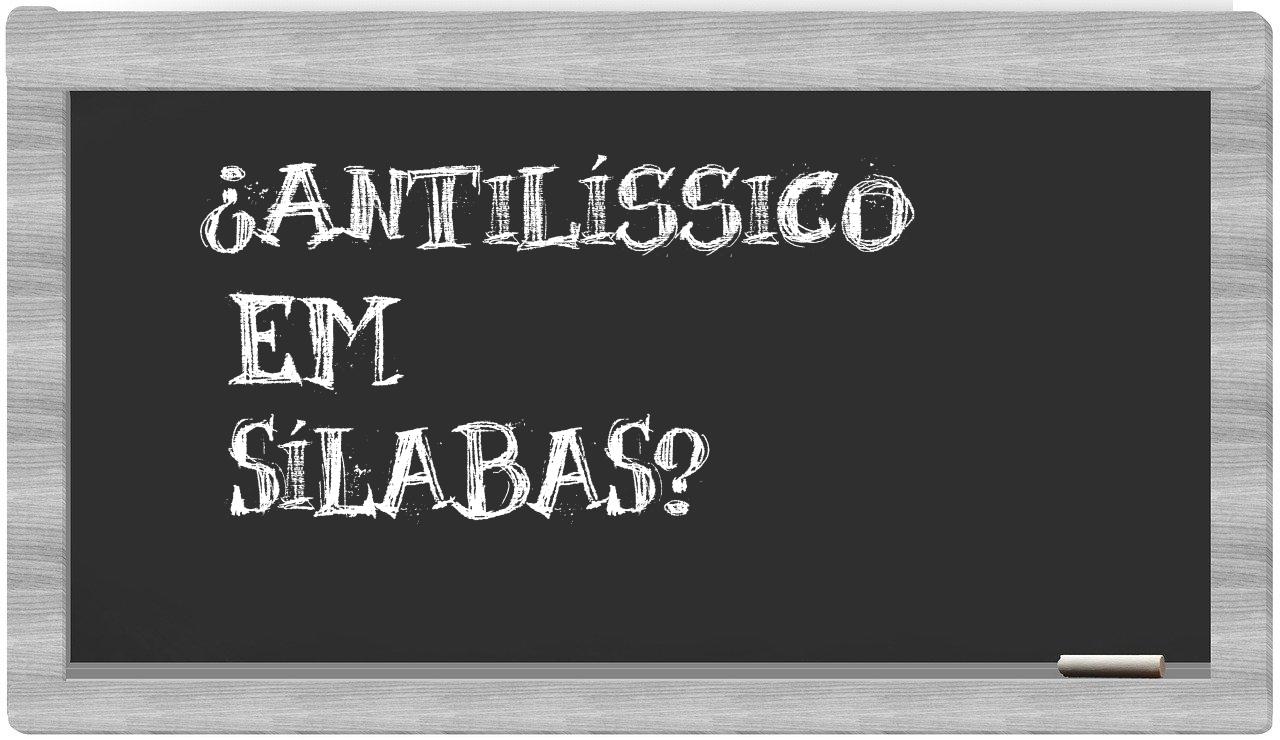 ¿antilíssico en sílabas?