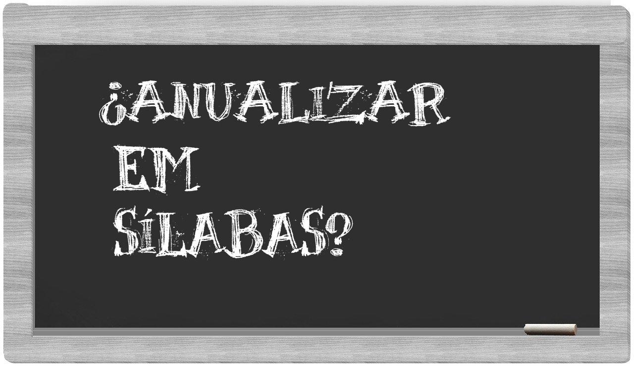 ¿anualizar en sílabas?