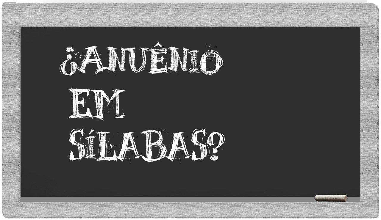 ¿anuênio en sílabas?