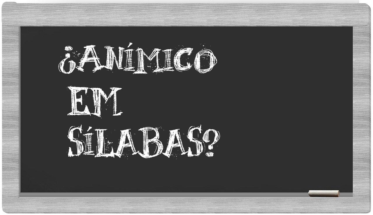 ¿anímico en sílabas?