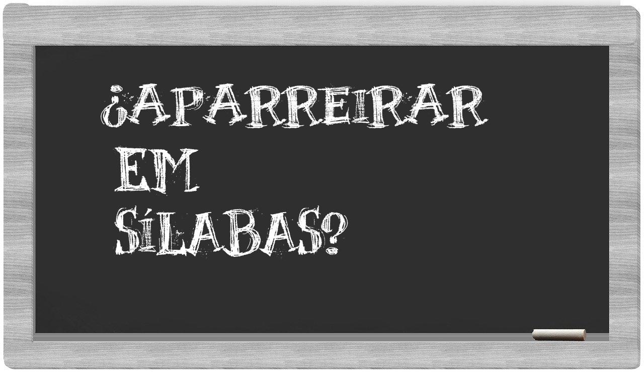 aparreirar in syllables
