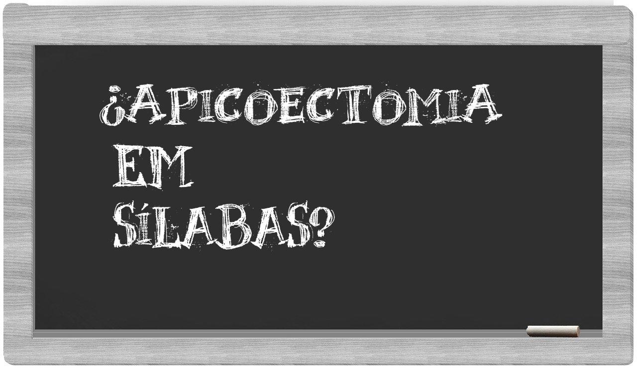 ¿apicoectomia en sílabas?
