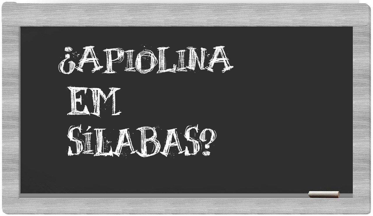 ¿apiolina en sílabas?