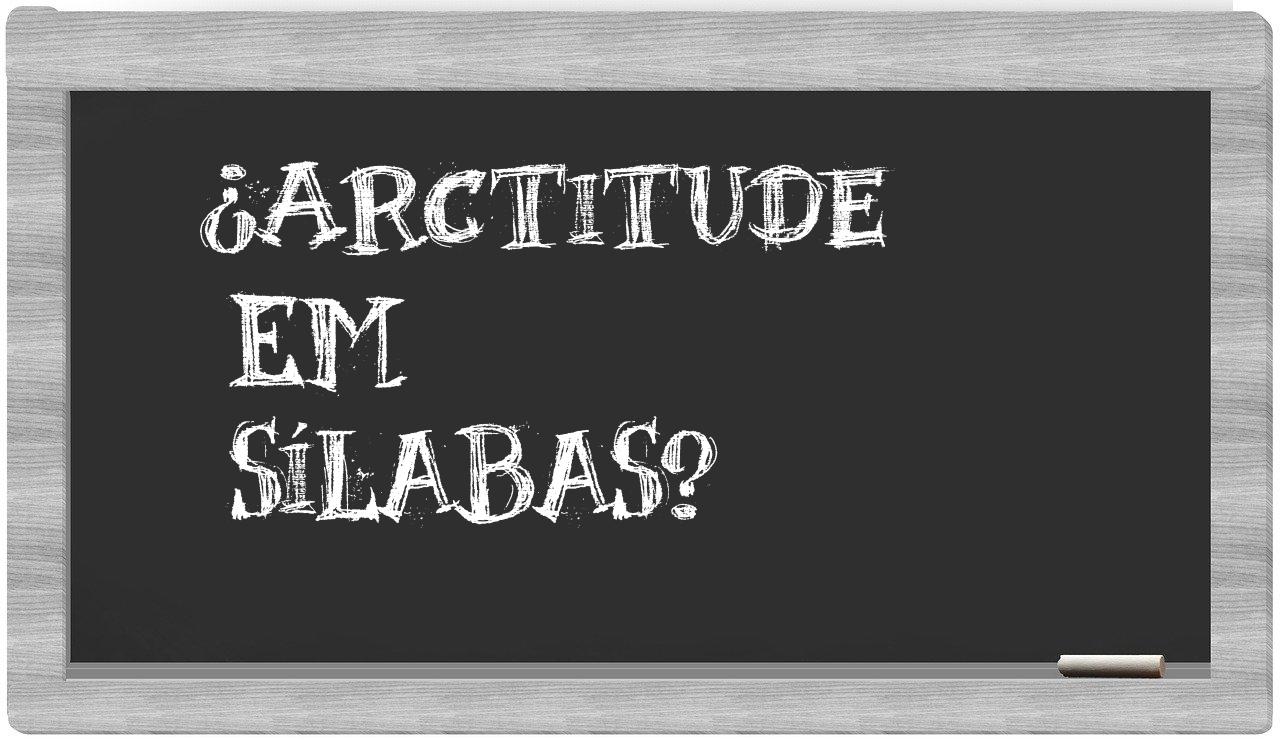 arctitude in syllables