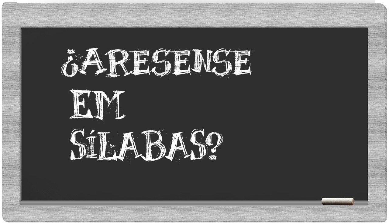 ¿aresense en sílabas?