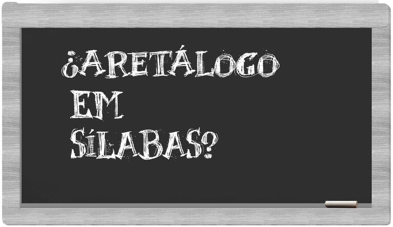 aretálogo in syllables
