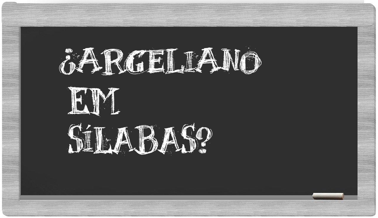 ¿argeliano en sílabas?